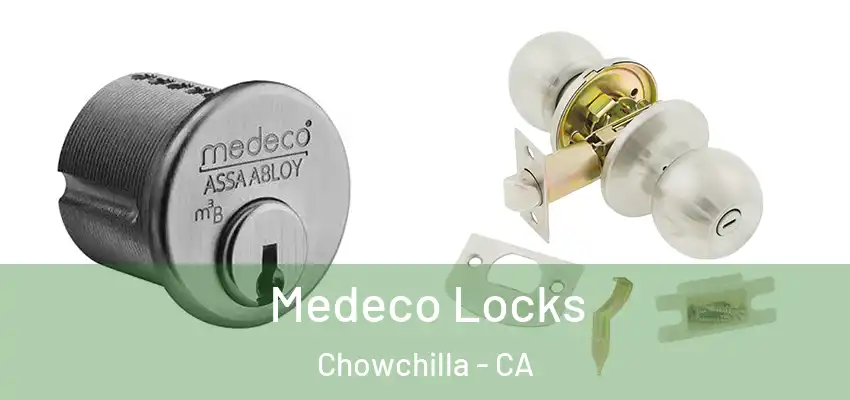  Medeco Locks Chowchilla - CA