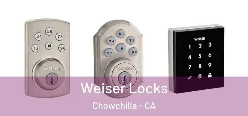  Weiser Locks Chowchilla - CA